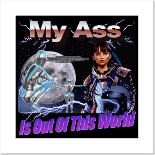 Space Girl "My A$$ is Out of This World" Epic Graphic Very Cool Style People Will Like You Finally Posters and Art